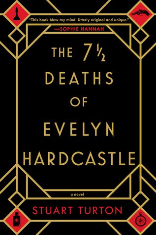 The 7 1/2 Deaths of Evelyn Hardcastle by Stuart Turton