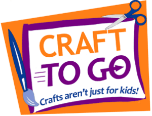 Craft to Go Crafts aren't just for kids!