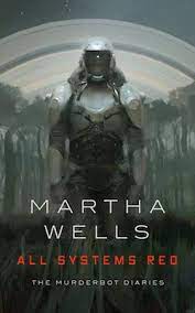 The Murderbot Diaries (series) – Martha Wells
