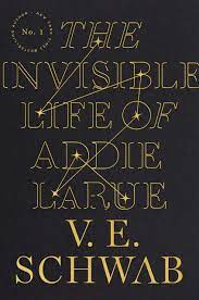 The Invisible Life of Addie LaRue – V. E. Schwab