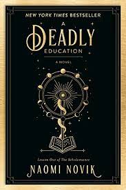 A Deadly Education – Naomi Novik