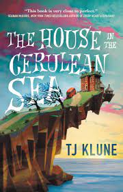 The House in the Cerulean Sea – TJ Klune