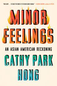 Minor Feelings: an Asian American Reckoning – Cathy Park Hong