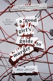 A Good Girl’s Guide to Murder – Holly Jackson