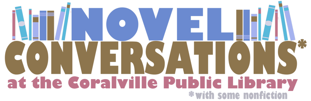 Novel Conversations (with some nonfiction) at the Coralville Public Library 