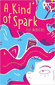 A Kind of Spark – Ellie McNicholl