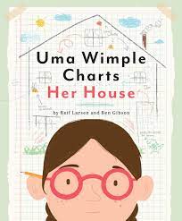 Uma Wimple Charts Her House – Reif Larsen