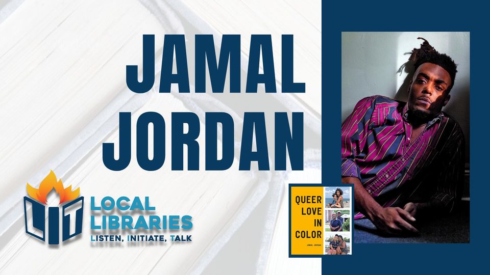 Local Libraries LIT Jamal Jordan author of Queer Love in Color