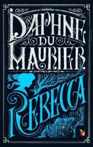 Rebecca by Daphne Du Maurier book cover