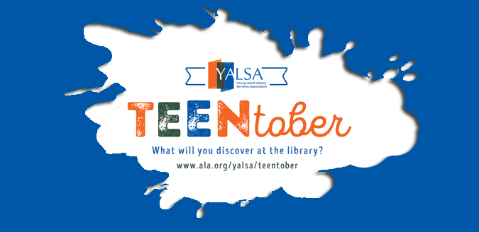 YALSA Teentober. What will you discover at the Library www.ala.org/yalsa/teentober
