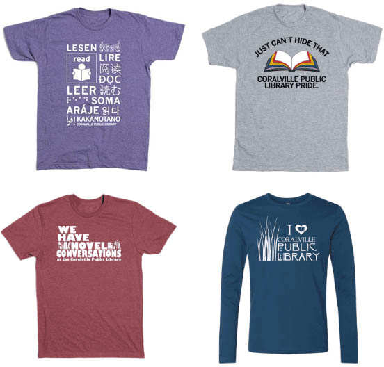 Four shirt Coralville Public Library shirt designs: Read in multiple languages, Just Can't hide that that Coralville Public Library Pride, We have Novel Conversations, and I heart Coralville Public Library