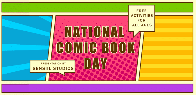 National Comic Book Day - Free activities for all ages. Presentation by Sensiil Studios.