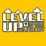 Level Up at Your Library